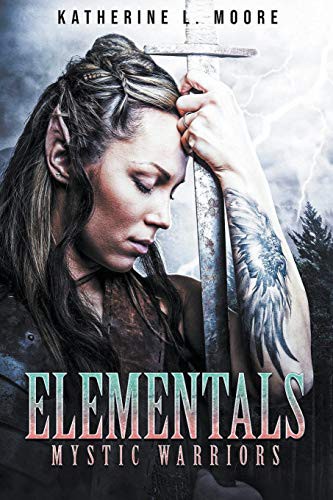 Katherine Moore: Elementals Mystic Warriors (Paperback, 2019, Katherine Moore)