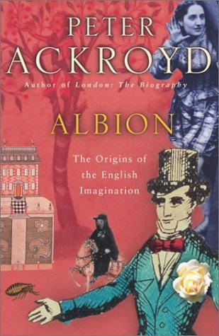 Peter Ackroyd: Albion (2003, Nan A. Talese)