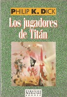 Philip K. Dick: Los jugadores de Titán (Spanish language, 2017)