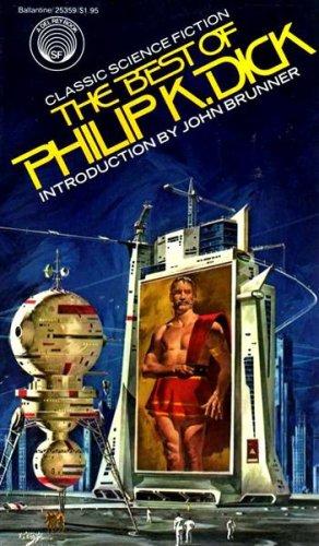 Philip K. Dick: The best of Philip K. Dick (1977, Ballantine Books)