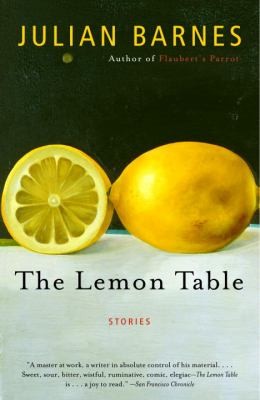 Julian Barnes: The Lemon Table Stories (2005, Vintage Books)