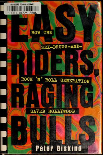 Peter Biskind: Easy riders, raging bulls (1998, Simon & Schuster)