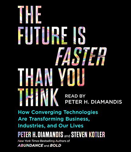 Steven Kotler, Peter H. Diamandis: The Future Is Faster Than You Think (AudiobookFormat, 2020, Simon & Schuster Audio)