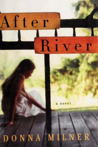 Donna Milner: After River (Hardcover, 2008, Harper)