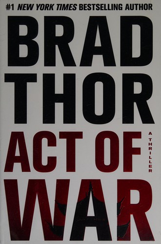 Brad Thor: Act of war (2014, Atria/Emily Bestler Books)