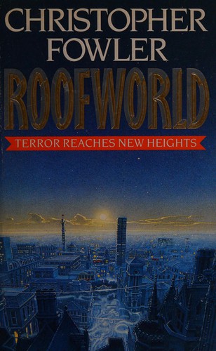 Christopher Fowler: Roofworld. (1989, Arrow)