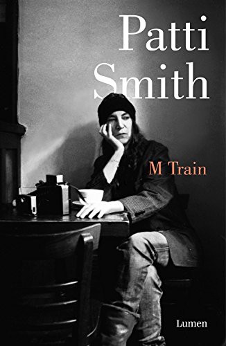 Patti Smith, Aurora Echevarría Pérez: M Train (Hardcover, 2016, LUMEN)