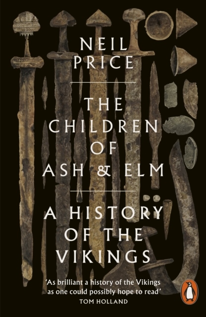 Neil Price: Children of Ash and Elm (2022, Penguin Books, Limited)