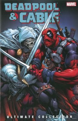 Fabian Nicieza: Deadpool Cable Ultimate Collection (2010, Marvel Comics, Marvel)