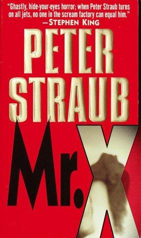 Peter Straub: Mr. X (2000, Ballantine Books)