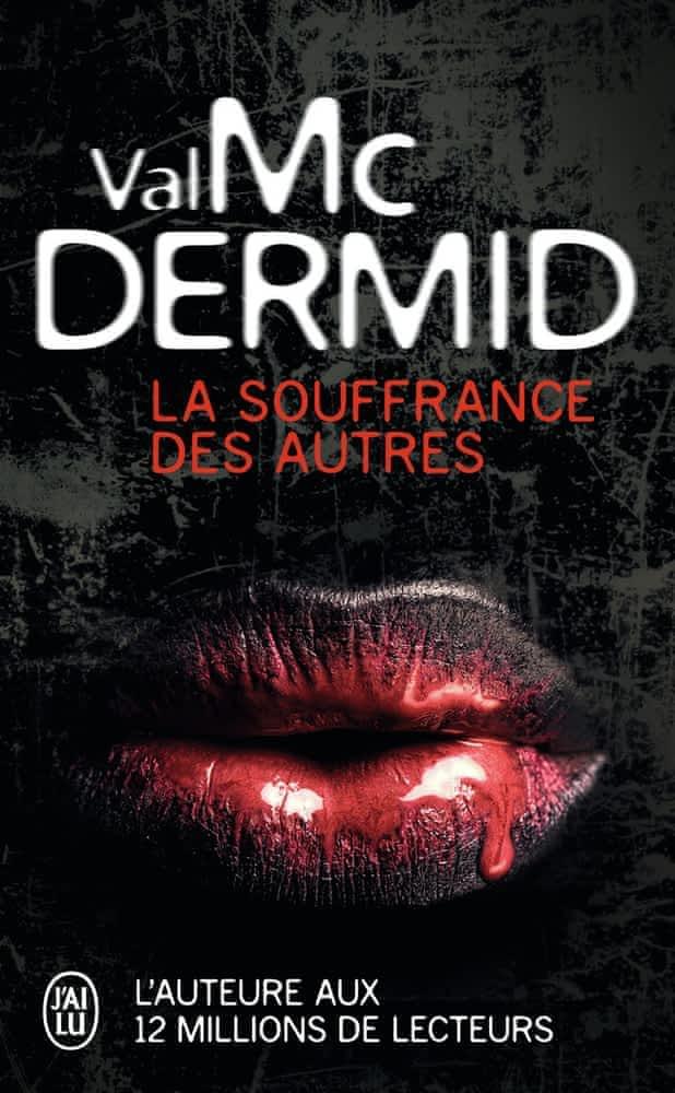 Val McDermid: La souffrance des autres (French language)