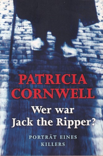 Patricia Daniels Cornwell: Wer war Jack the Ripper? (German language, 2002, Weltbild)