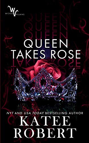 Katee Robert: Queen Takes Rose (Paperback, 2020, Trinkets & Tales LLC)