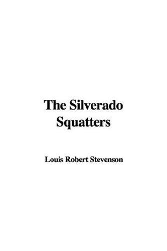 Stevenson, Robert Louis.: The Silverado Squatters (Paperback, 2007, IndyPublish)