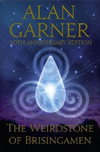 Alan Garner: The Weirdstone of Brisingamen (2010, HarperCollins)