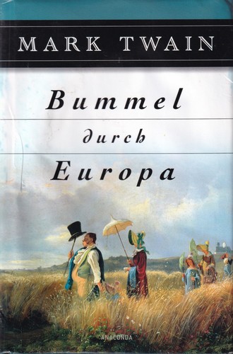 Mark Twain: Bummel durch Europa (Hardcover, German language, 2009, Anaconda)