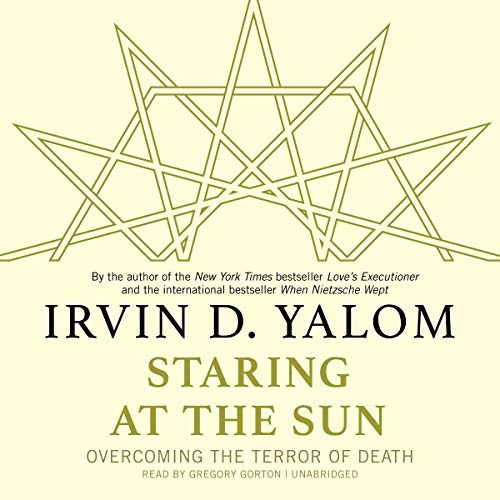 Irvin D. Yalom: Staring at the Sun (AudiobookFormat, 2018, Blackstone Audio)