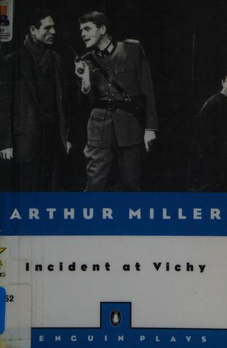 Arthur Miller: Incident at Vichy (1985, Pengiun Books)