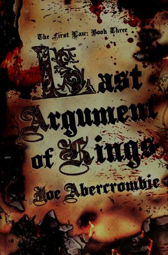 Joe Abercrombie: Last argument of kings (2008, Pyr Books)