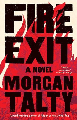 Morgan Talty: Fire Exit (2024, Tin House Books, LLC)