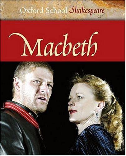 William Shakespeare: Macbeth (Oxford School Shakespeare) (2004, Oxford University Press, USA)