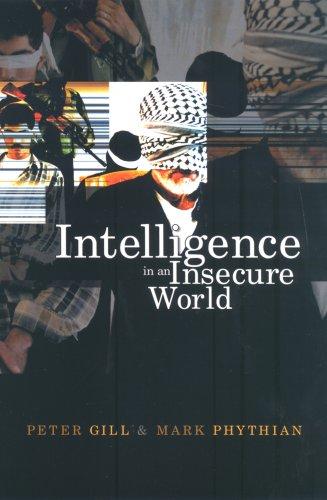 Mark Phythian, Peter Gill: Intelligence in an Insecure World (Paperback, 2006, Polity Press)