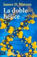 James Watson: La Doble Helice (Paperback, Spanish language, 2005, Alianza)