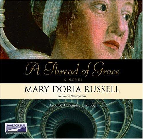 Mary Doria Russell: A Thread of Grace (AudiobookFormat, 2005, Books On Tape)