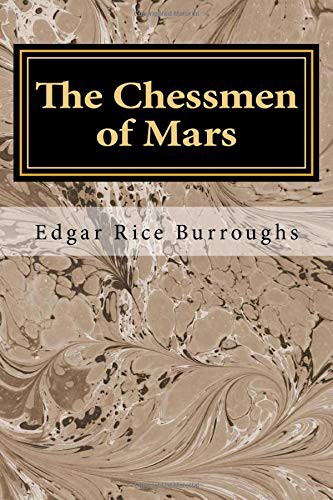 Edgar Rice Burroughs: The Chessmen of Mars (Paperback, 2017, CreateSpace Independent Publishing Platform)