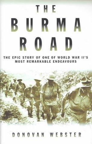 Donovan Webster: The Burma Road (Hardcover, 2004, Macmillan)