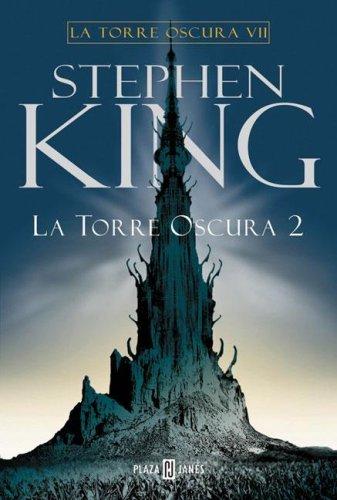 Stephen King: Torre Oscura VII, La - Tomo 2 (Paperback, Spanish language, 2006, Plaza y Janes)