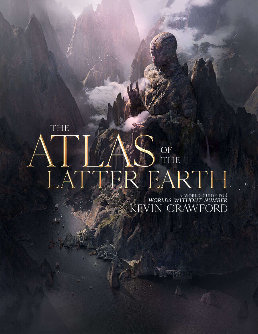 Kevin Crawford: The Atlas of the Latter Earth (Hardcover, 2022, Sine Nomine Publishing)
