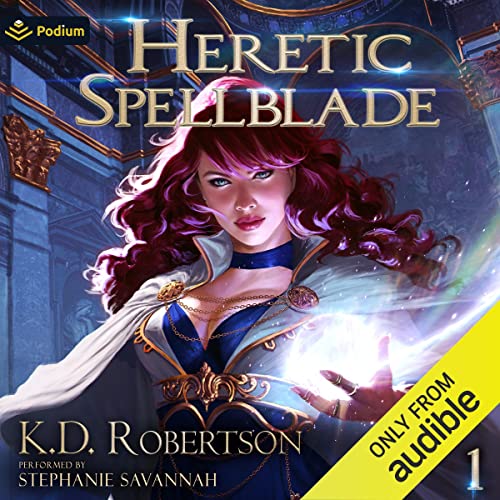 Stephanie Savannah, K. D. Robertson: Heretic Spellblade (2021, Podium Audio)