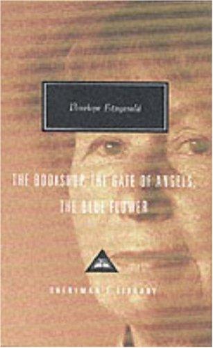 Penelope Fitzgerald: The Bookshop, the Gate of Angels, the Blue Flower (Everyman's Library (Alfred a. Knopf, Inc.).) (Hardcover, 2003, Alfred A. Knopf)