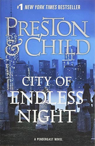 Lincoln Child, Douglas Preston: City of Endless Night (Agent Pendergast series) (2018, Grand Central Publishing)