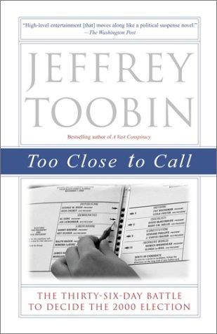 Jeffrey Toobin: Too Close to Call (2002, Random House Trade Paperbacks)