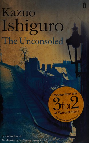 Kazuo Ishiguro: T he unconsoled (1996, Faber and Faber)