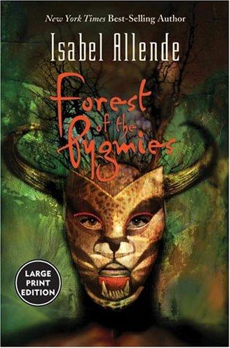 Isabel Allende: Forest of the Pygmies (2005, HarperCollins)