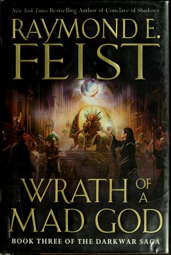 Raymond E. Feist: Wrath of a mad god (Hardcover, 2008, Eos)