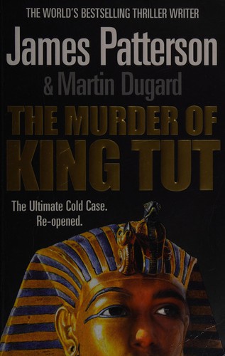 James Patterson: The murder of King Tut (2009, Century)