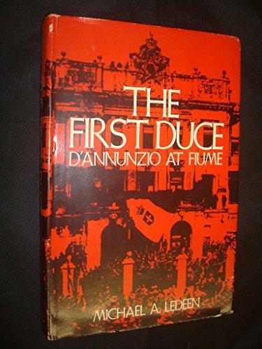 Michael Ledeen: The First Duce: D'Annunzio at Fiume (1977)