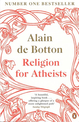 Alain de Botton: Religion for Atheists (Paperback, 2012, Penguin Books)