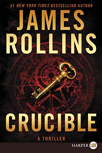 James Rollins: Crucible (Paperback, 2019, HarperLuxe)