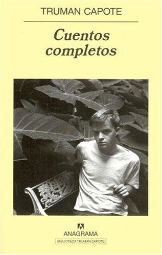 Truman Capote: Cuentos Completos (Paperback, Spanish language, 2005, Anagrama)