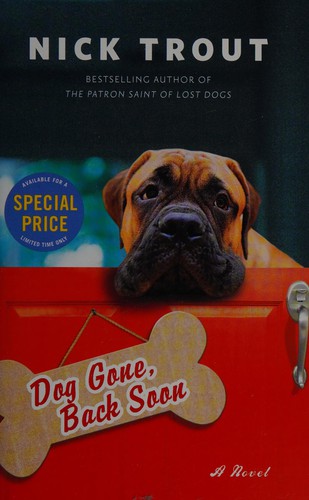 Nick Trout: Dog gone, back soon (2015, Hachette Books)