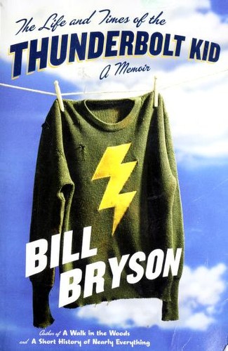 Bill Bryson: The life and times of the thunderbolt kid (2006, Broadway Books)