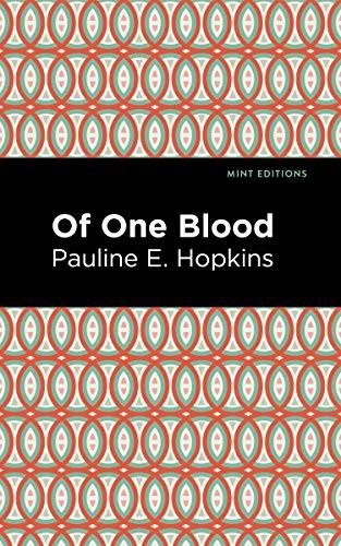 Mint Editions, Pauline E. Hopkins: Of One Blood (2021, West Margin Press)