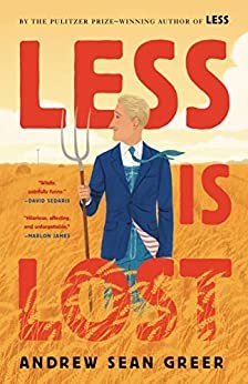 Andrew Sean Greer: Less Is Lost (2022, Little Brown & Company)