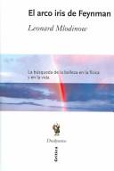 Leonard Mlodinow: El Arco Iris De Feynman (Hardcover, Spanish language, 2004, Critica)