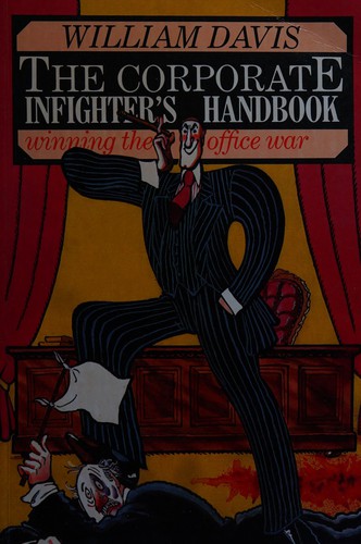 William Davis, Davis, William: The Corporate Infighter's Handbook (Paperback, 1985, Sidgwick & Jackson)